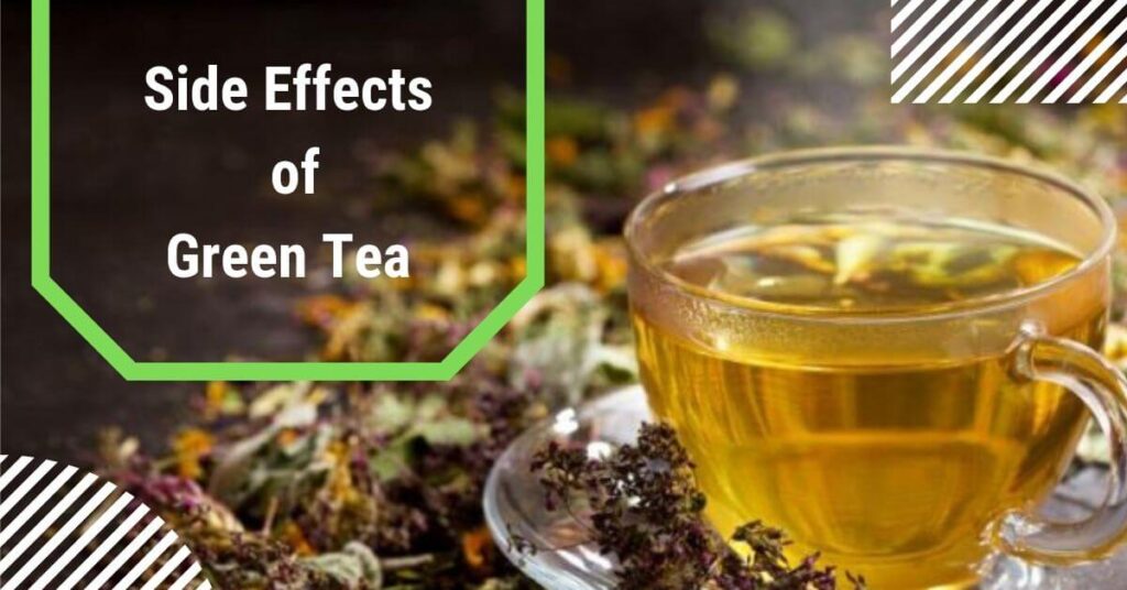 Side Effects of Green Tea